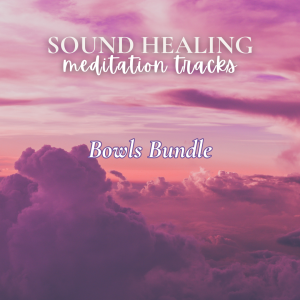 Sound Healing | Bowl Meditation Bundle